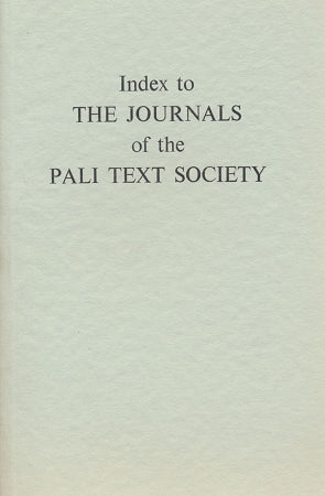 Journal of the Pali Text Society INDEX (damaged copy)