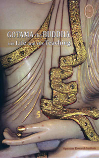 Gotama the Buddha: His Life and His Teaching