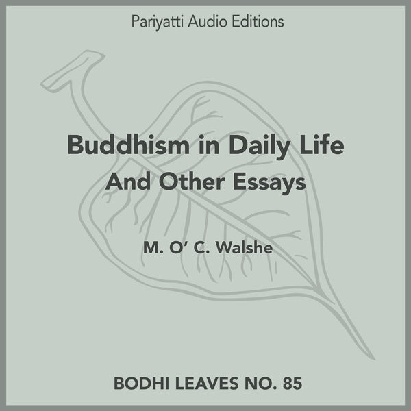 Buddhism in Daily Life And Other Essays by M. O C. Walshe (MP3 audiobook)