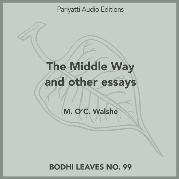 The Middle Way and other essays by M. O'C. Walshe (MP3 Audiobook)
