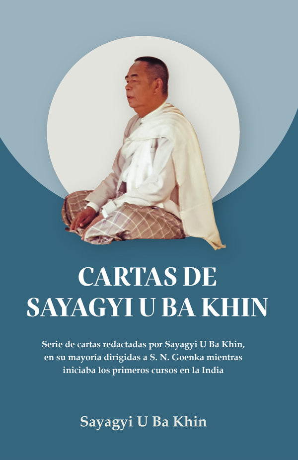 Cartas de Sayagyi U Ba Khin (Letters of Sayagyi U Ba Khin - Spanish)