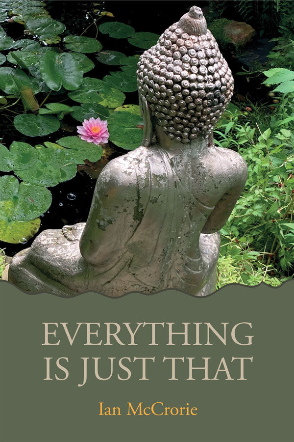 Everything Is Just That by Ian McCrorie