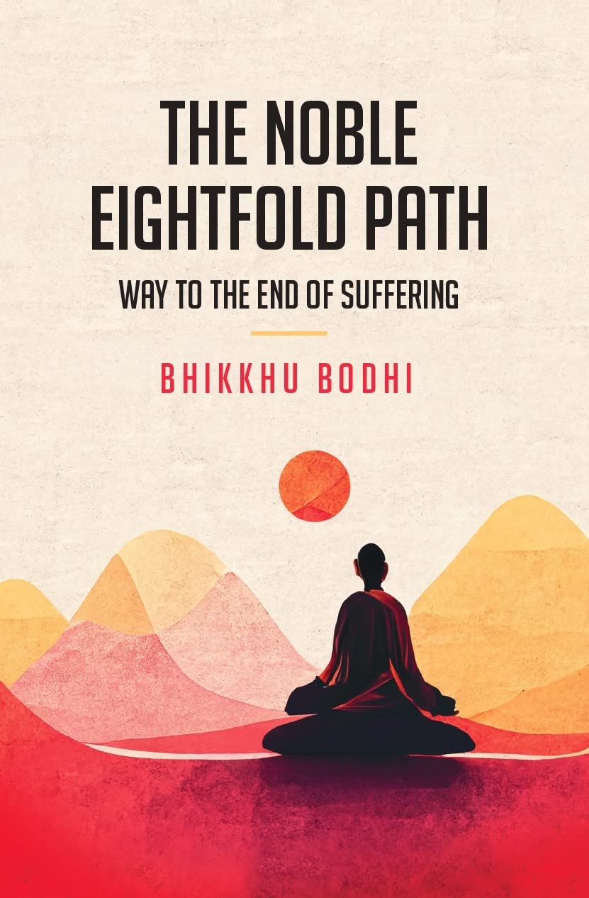 The Noble Eightfold Path: Way to the End of Suffering - Paperback