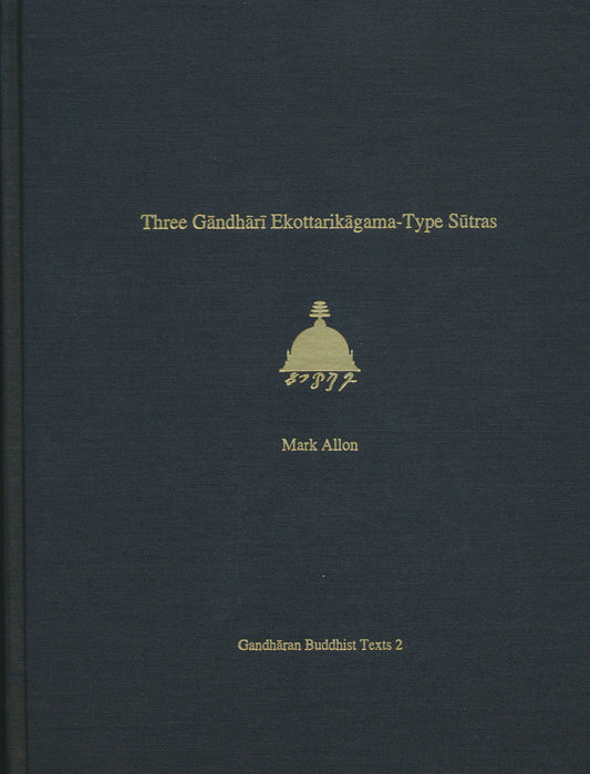 Three Gandhari Ekottarikagama-Type Sutra