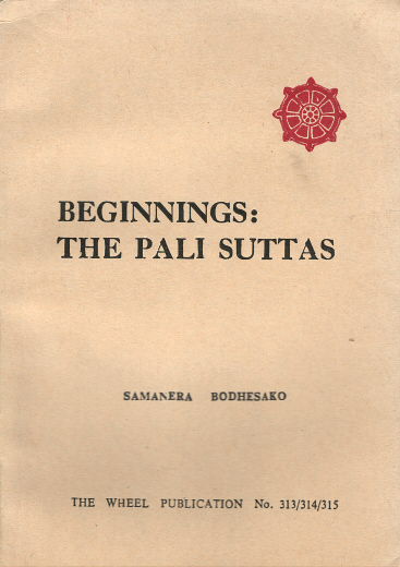 Beginnings: The Pali Suttas WH 313/314/315