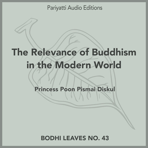 The Relevance of Buddhism in the Modern World by Princess Poon Pismai Diskul (MP3 audiobook)