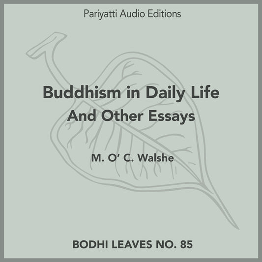 Buddhism in Daily Life And Other Essays by M. O  C. Walshe (MP3 audiobook)