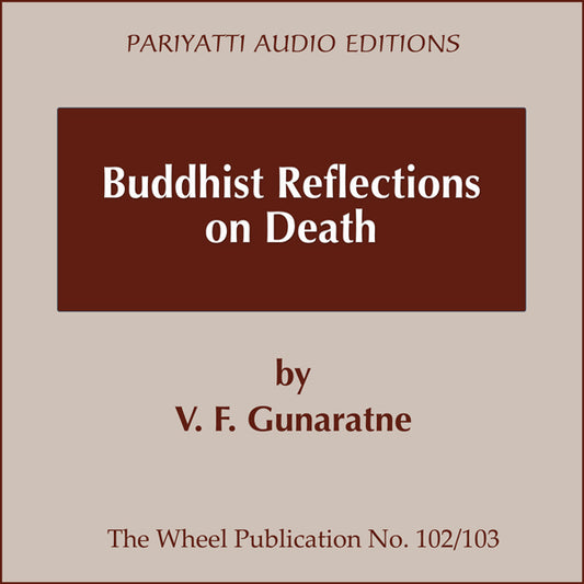 Buddhist Reflections on Death by V. F. Gunaratne (MP3 audiobook)