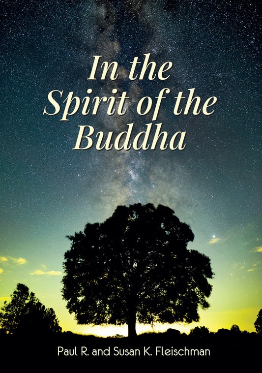In the Spirit of the Buddha by Paul R. and Susan K. Fleischman