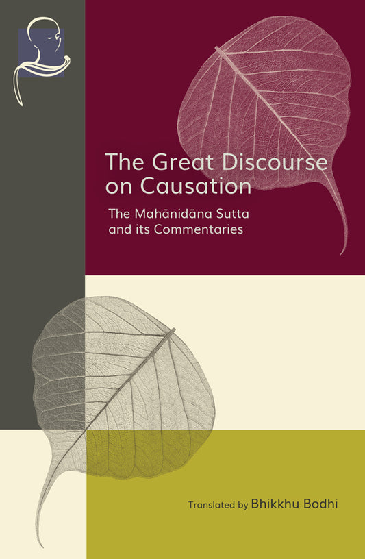 The Great Discourse on Causation (2022 BPS Pariyatti Editions) - Translated from the Pali by Bhikkhu Bodhi