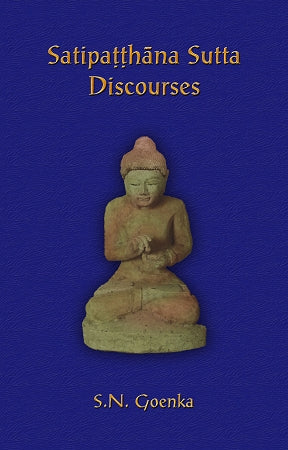 Satipatthana Sutta Discourses (2nd Edition)