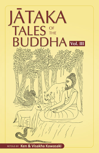Jataka Tales of the Buddha - An Anthology Vol. III (Pariyatti Edition)
