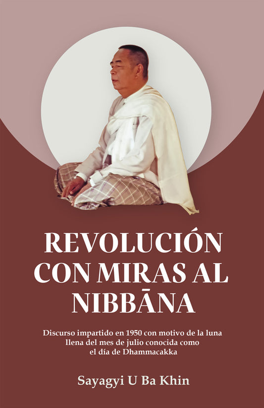 Revolución con miras al nibbāna (Revolution with a View to Nibbāna - Spanish) - (PDF | ePUB | MOBI)