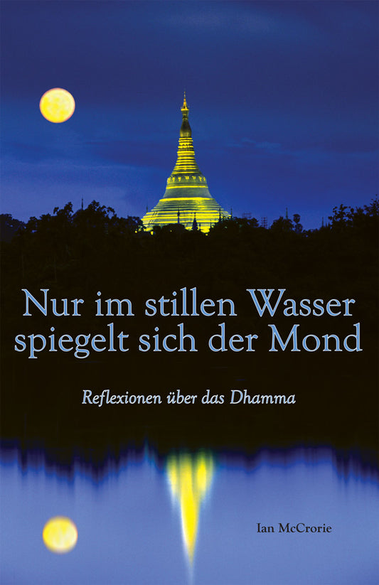 Nur im stillen Wasser spiegelt sich der Mond (The Moon Appears ... German)