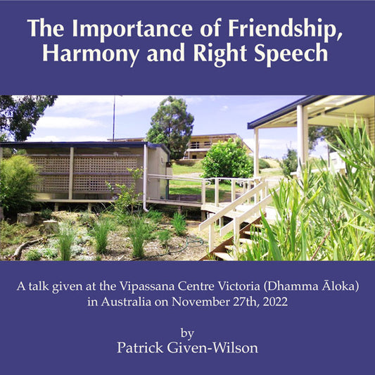 The Importance of Friendship, Harmony and Right Speech  (Download and Streaming Audio)