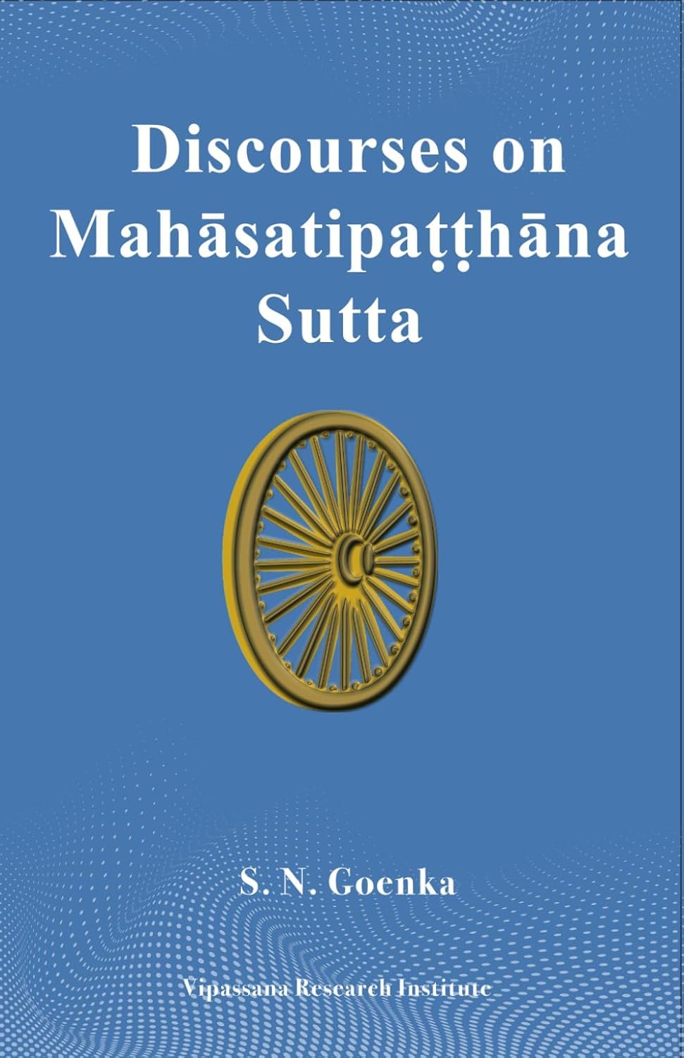 Discourses on Satipatthana Sutta