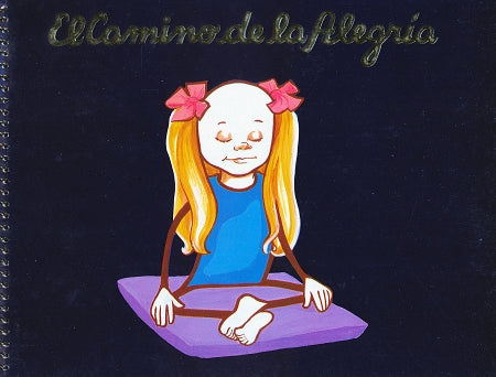 El Camino de la Alegria (The Path of Joy - Spanish)