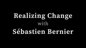 Realizing Change Video Series - Sébastian Bernier (Video Streaming and Download)