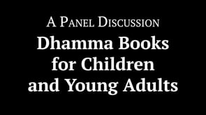 Pariyatti Presents... A Panel Discussion with Children's Dhamma Book Authors (Video Streaming and Download)